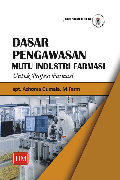 Dasar Pengawasan Mutu Industri Farmasi Untuk Profesi Farmasi